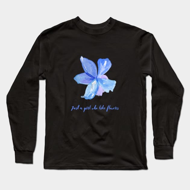 Flowers lovers design gust a girl who like flowers " gift for flowers lovers" Long Sleeve T-Shirt by Maroon55